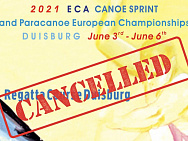 The 2021 ECA Canoe Sprint and Paracanoe European Championships in Duisburg cancelled